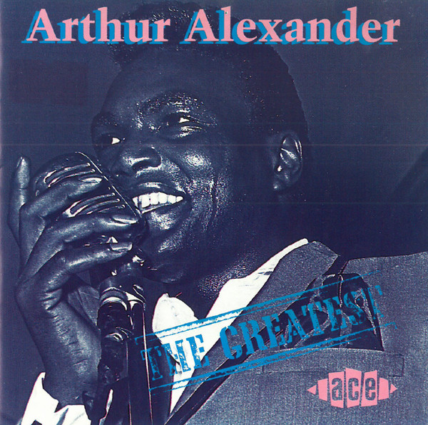 Arthur Alexander – The Greatest (CD) - Discogs