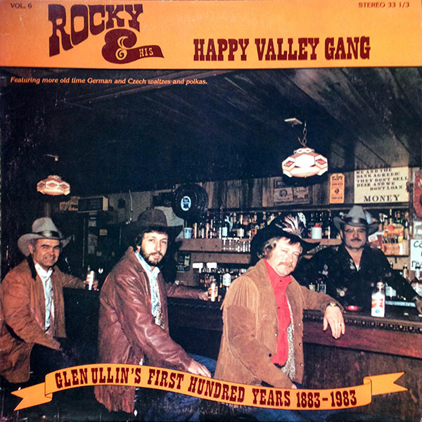 lataa albumi Rocky And His Happy Valley Gang - Glen Ullins First Hundred Years 1883 1983