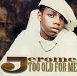 Cover of Too Old For Me, 1998, CD