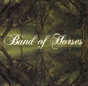 Everything All The Time - Band Of Horses