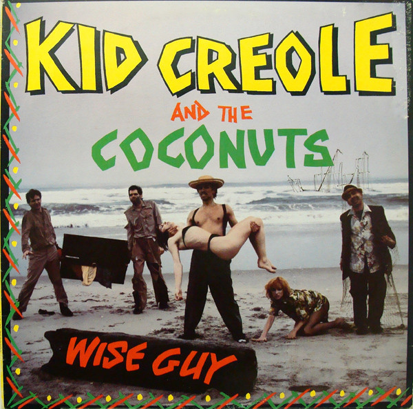 Kid Creole And The Coconuts – Wise Guy (1982, Vinyl) - Discogs