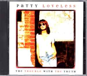 Patty Loveless - The Trouble With The Truth album cover