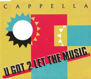 Cappella - U Got 2 Let The Music