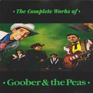 The Complete Works Of Goober & The Peas - Goober & The Peas