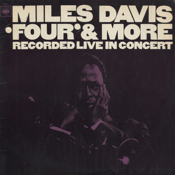 Miles Davis - 'Four' & More (Recorded Live In Concert) | Releases