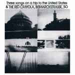 Three Songs On A Trip To The United States B/W Bismarckstr. 50、1997、CDのカバー