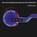 Cover of The Orb's Adventures Beyond The Ultraworld, 1991-09-25, CD