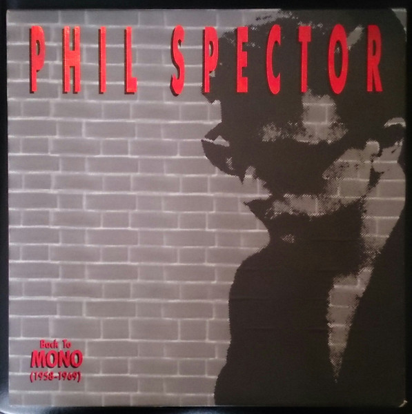 Phil Spector – Back To Mono (1958-1969) (1991, Box Set) - Discogs