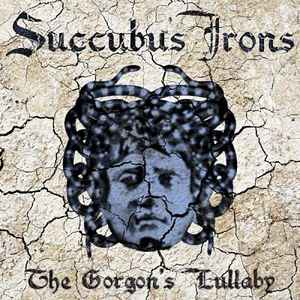 Succubus Irons - The Gorgon's Lullaby album cover