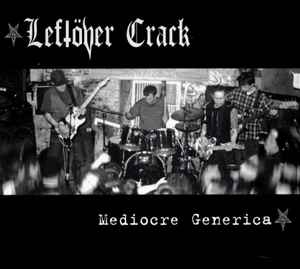 Leftöver Crack - Mediocre Generica album cover