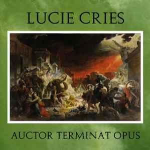 Lucie Cries - Auctor Terminat Opus album cover