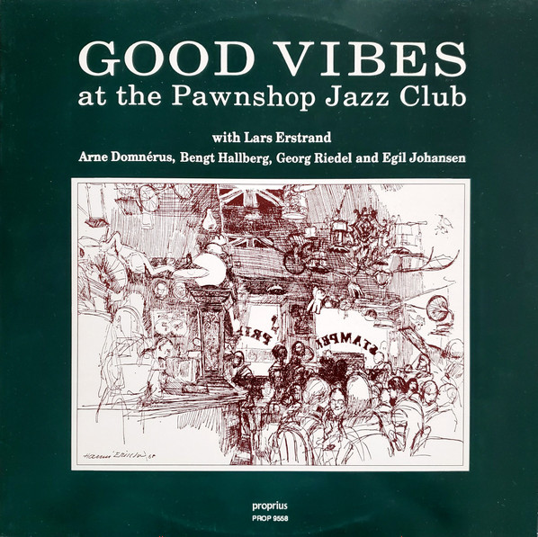 Arne Domnérus' Group Featuring Lars Erstrand – Good Vibes (Jazz At The  Pawnshop 3) (1992