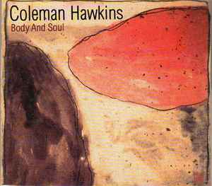 Body And Soul - Coleman Hawkins