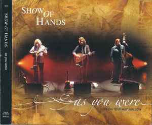 Show Of Hands (3) - As You Were (Live On Tour Autumn 2004) album cover