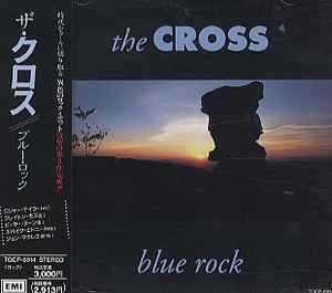 The Cross = ザ・クロス – Blue Rock = ブルー・ロック (1991, CD