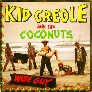 Wise Guy - Kid Creole And The Coconuts
