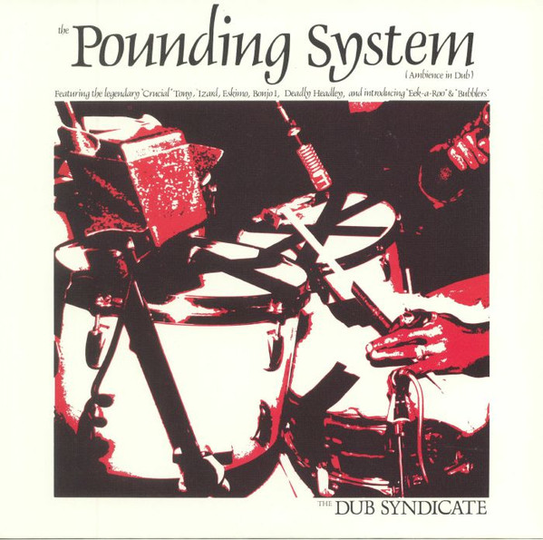 The Dub Syndicate – The Pounding System (Ambience In Dub 