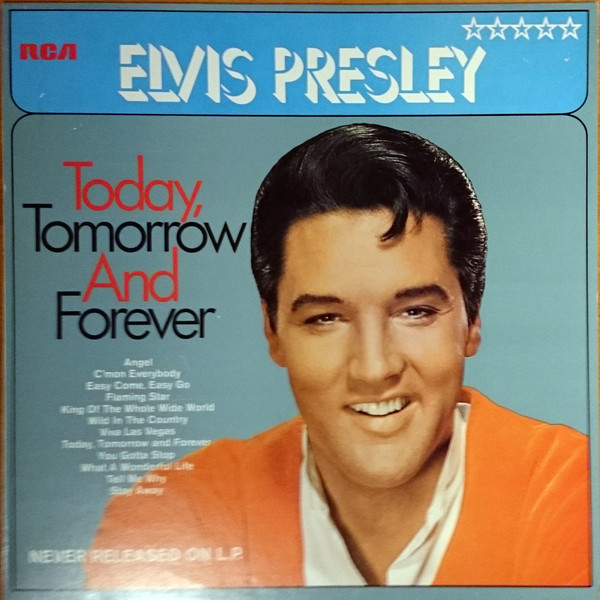 Elvis Presley – Today, Tomorrow And Forever (1984, Vinyl) - Discogs