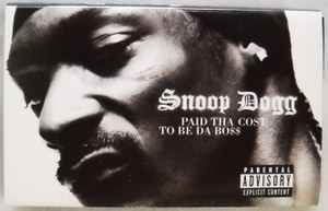 Snoop Dogg – Paid Tha Cost To Be Da Bo
 (2002, Cassette) - Discogs