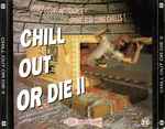 Chill Out Or Die II (1994, CD) - Discogs