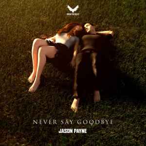 Jason Payne (2) - Never Say Goodbye album cover