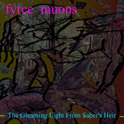 ladda ner album Fyrce Muons - The Gleaming Light From Sabers Heir