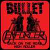 Bullet (10) / Enforcer (6) - Back On The Road/High Roller