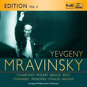 Yevgeny Mravinsky, Tchaikovsky • Mozart • Berlioz • Bizet • Stravinsky •  Prokoviev • Strauss • Wagner, Leningrad Philharmonic Orchestra – Yevgeny Mravinsky  Edition Vol. II (2017, File) - Discogs