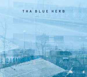 Tha Blue Herb - Tha Blue Herb | Releases | Discogs
