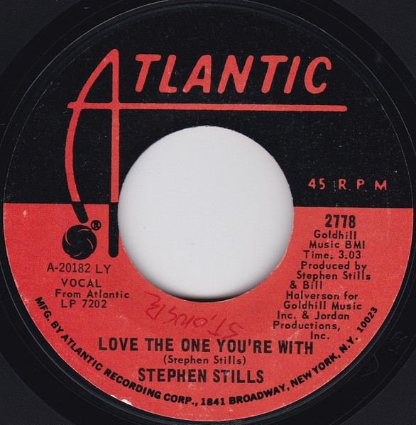 Stephen Stills – Love The One You're With / To A Flame (1970, LY - Shelley  Pressing, Vinyl) - Discogs