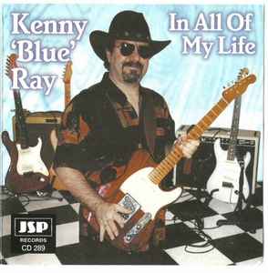 Kenny 'Blue' Ray - In All Of My Life album cover