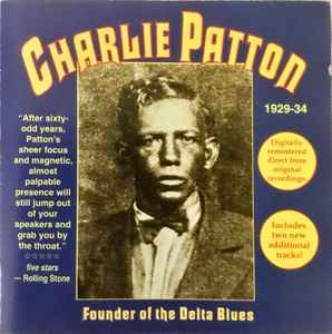 Founder Of The Delta Blues - Charlie Patton