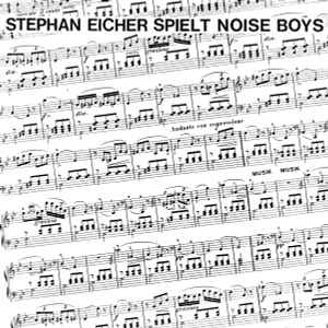 Stephan Eicher - Spielt Noise Boys