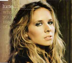 What You're Made Of - Lucie Silvas