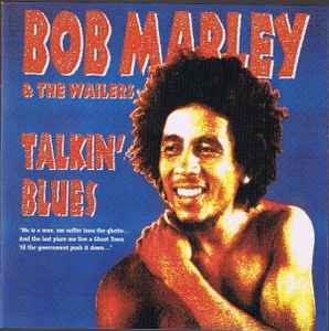 Bob Marley & The Wailers – Talkin' Blues (2002, CD) - Discogs