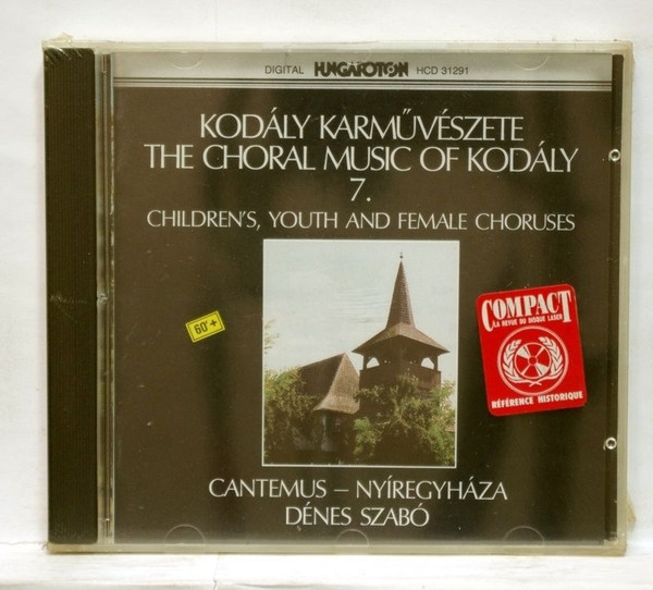 last ned album Kodály, Dénes Szabó, Cantemus Nyíregyháza - Kodály Karművészete The Choral Music Of Kodály 7 Childrens Youth And Female Choruses