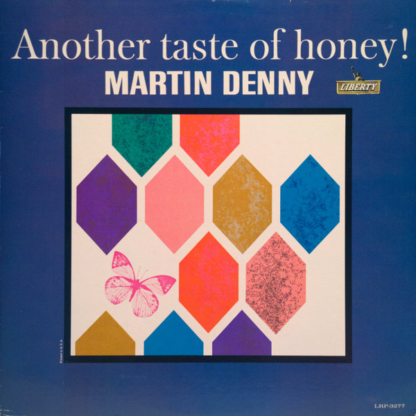 A58 Martin Denny: A Taste Of Honey, 1962 Liberty Records LST-7237