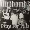The Dirtbombs - Pray For Pills