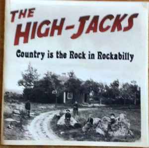 The High-Jacks - Country Is The Rock In Rockabilly album cover