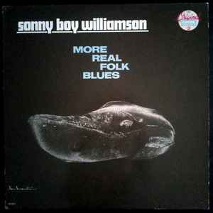 Sonny Boy Williamson – More Real Folk Blues (1988