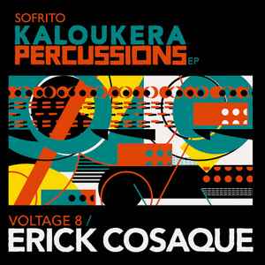Erick Cosaque / Voltage 8* - The Kaloukera Percussions EP