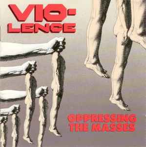 Vio-Lence - Oppressing The Masses album cover