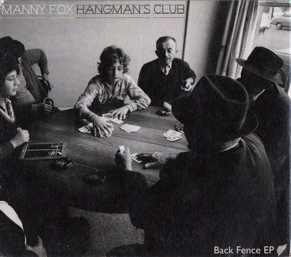 baixar álbum Manny Fox Hangman's Club - Back Fence EP Beach House Demo 2008