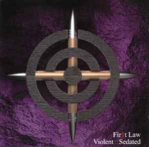 Fir§t Law - Violent::Sedated