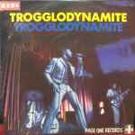 The Troggs - Trogglodynamite | Releases | Discogs