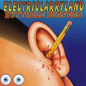 Electriclarryland - Butthole Surfers