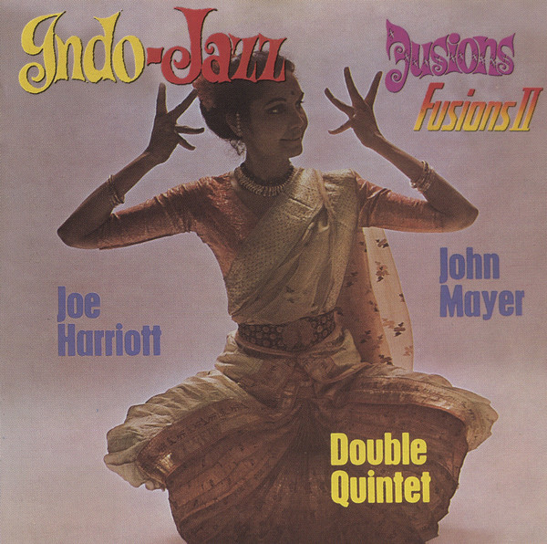 Joe Harriott And John Mayer Double Quintet – Indo-Jazz Fusions I 
