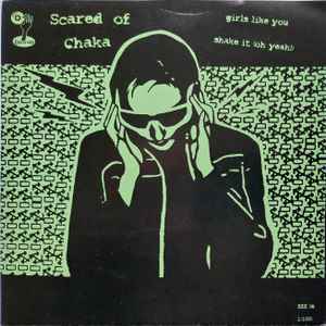 Scared Of Chaka / Fatal Flyin' Guilloteens – Scared Of Chaka