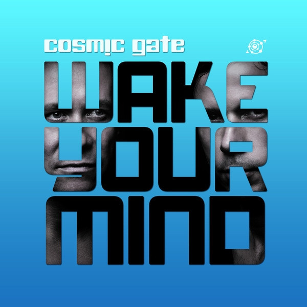 Cosmic Gate - Wake Your Mind | Releases | Discogs