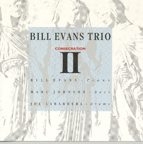 The Bill Evans Trio – Consecration II (1990, CD) - Discogs